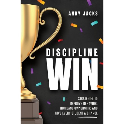 Discipline Win - by  Andy Jacks (Paperback)