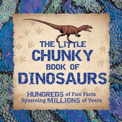 The Little Chunky Book of Dinosaurs - by  Kelly Gauthier (Paperback)