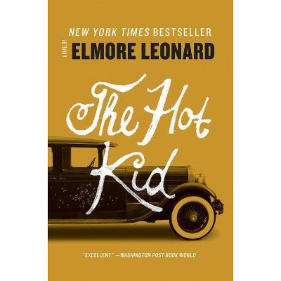 The Hot Kid - by  Elmore Leonard (Paperback)