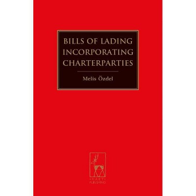 Bills of Lading Incorporating Charterparties - by  Melis Özdel (Hardcover)