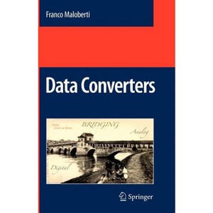 Data Converters - by  Franco Maloberti (Paperback) - 1 of 1
