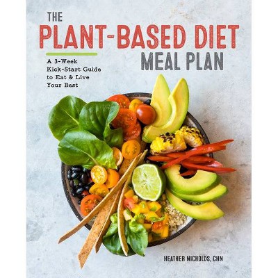 The Plant-Based Diet Meal Plan - by  Heather Nicholds (Paperback)