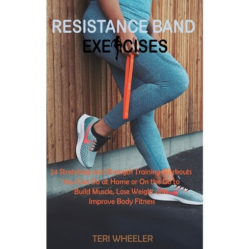 Resistance Band Exercises - By Teri Wheeler : Target