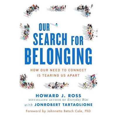 Our Search for Belonging - by  Howard J Ross & Jonrobert Tartaglione (Hardcover)