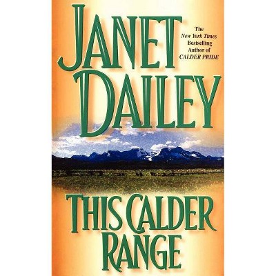 This Calder Range - (Calder Saga) by  Janet Dailey (Paperback)