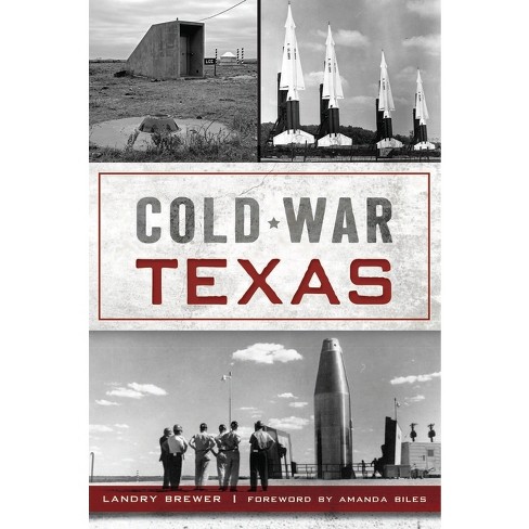 Cold War Texas - by  Landry Brewer (Paperback) - image 1 of 1