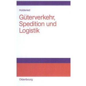 Güterverkehr, Spedition und Logistik - by  Cornelius Holderied (Hardcover) - 1 of 1
