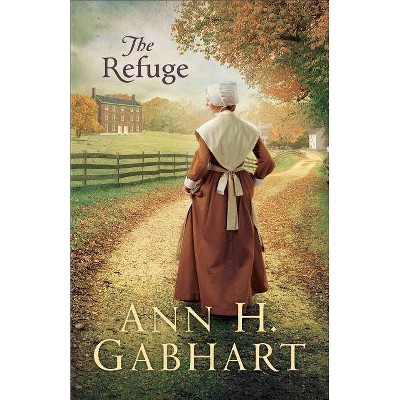 The Refuge - by  Ann H Gabhart (Paperback)