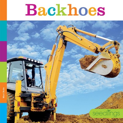 Backhoes - by  Mari Bolte (Paperback)