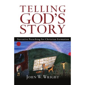 Telling God's Story - by  John W Wright (Paperback) - 1 of 1