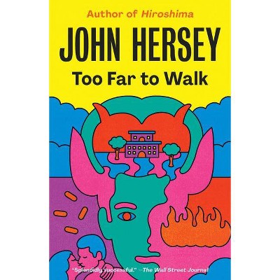 Too Far to Walk - by  John Hersey (Paperback)