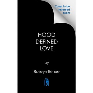 Hood Defined Love - by  Raevyn Renee (Paperback) - 1 of 1