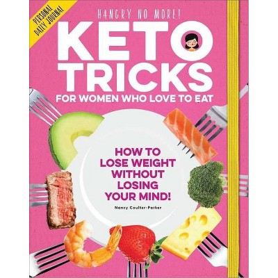 Keto Tricks for Women Who Love to Eat - by  Nancy Coulter-Parker (Paperback)