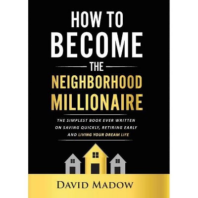 The Neighborhood Millionaire - by  David Madow (Paperback)