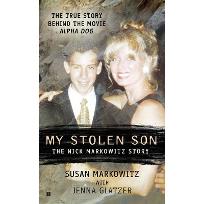 My Stolen Son - (Berkley True Crime) by  Susan Markowitz & Jenna Glatzer (Paperback)