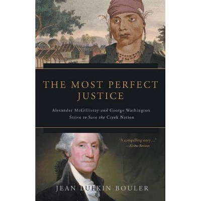 The Most Perfect Justice - by  Jean Lufkin Bouler (Paperback)