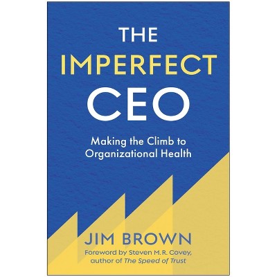 The Imperfect CEO - by  Jim Brown (Hardcover)