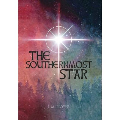 The Southernmost Star - by  L M Riviere (Hardcover)