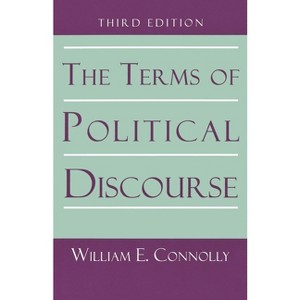 The Terms of Political Discourse. - (Princeton Paperbacks) 3rd Edition by  William E Connolly (Paperback) - 1 of 1