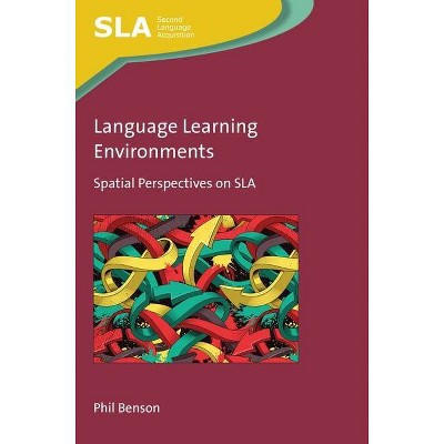 Language Learning Environments - (Second Language Acquisition) by  Phil Benson (Paperback)