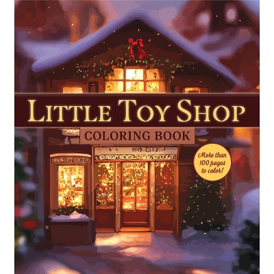 Little Toy Shop Coloring Book - (Chartwell Coloring Books) by  Editors of Chartwell Books (Paperback)
