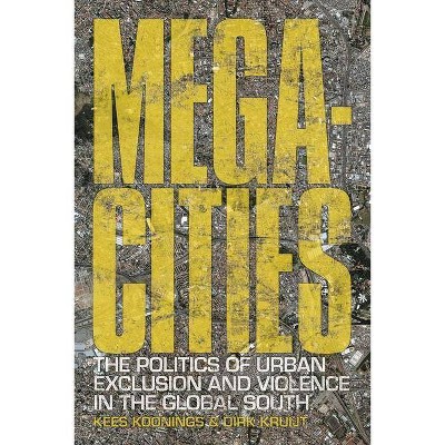 Megacities - by  Kees Koonings & Dirk Kruijt (Paperback)