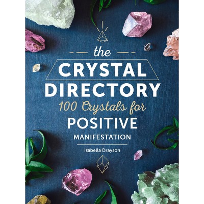 The Crystal Directory - (Spiritual Directories) by  Isabella Drayson (Hardcover)