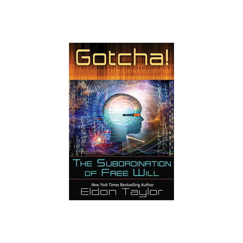 ISBN 9781620002360 product image for Gotcha! - by Eldon Taylor (Paperback) | upcitemdb.com