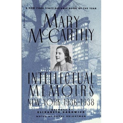 Intellectual Memoirs: New York, 1936-1938 - (Harvest Book) by  Mary McCarthy (Paperback)