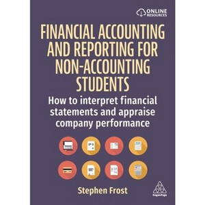 Financial Accounting and Reporting for Non-Accounting Students - by Stephen Frost - 1 of 1