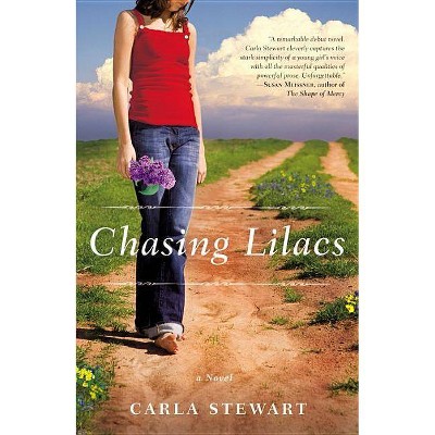 Chasing Lilacs - by  Carla Stewart (Paperback)