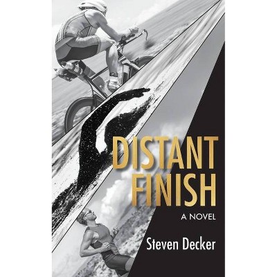 Distant Finish - by  Steven Decker (Paperback)