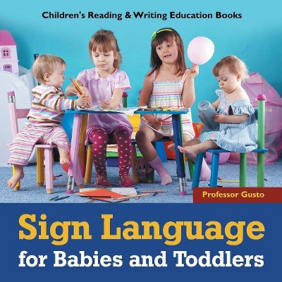 Sign Language for Babies and Toddlers - by  Gusto (Paperback)