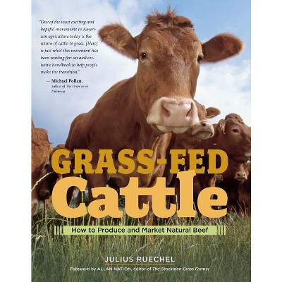 Grass-Fed Cattle - by  Julius Ruechel (Paperback)