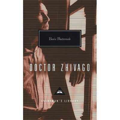 Doctor Zhivago - (Everyman's Library Contemporary Classics) by  Boris Pasternak (Hardcover)