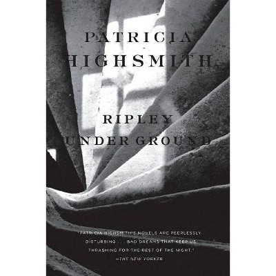 Ripley Under Ground - by  Patricia Highsmith (Paperback)