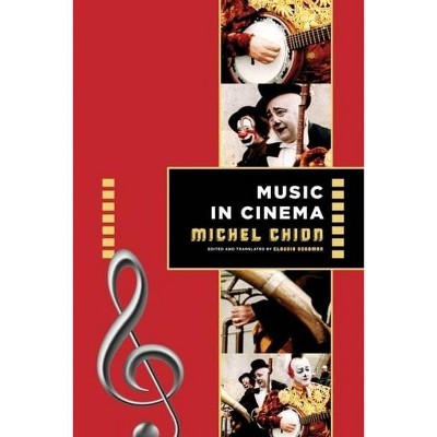 Music in Cinema - (Film and Culture) by  Michel Chion (Hardcover)