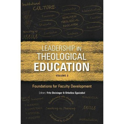 Leadership in Theological Education, Volume 3 - (Icete) by  Fritz Deininger & Orbelina Eguizabal (Paperback)