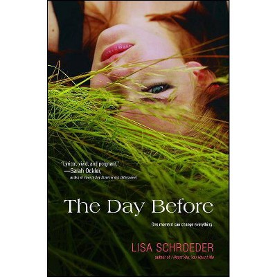 The Day Before - by  Lisa Schroeder (Paperback)