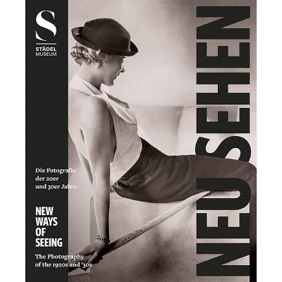 New Ways of Seeing: Photography of the '20s and '30s - by  Kristina Lemke (Paperback)