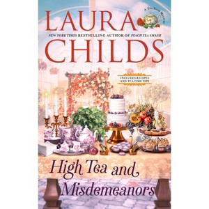 High Tea and Misdemeanors - (Tea Shop Mystery) by  Laura Childs (Hardcover) - 1 of 1