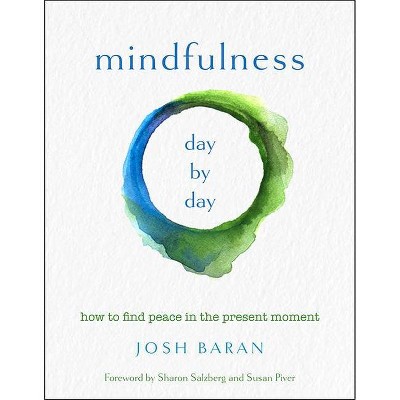 Mindfulness, Day by Day - by  Josh Baran (Paperback)