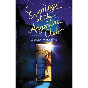 Evenings at the Argentine Club - by  Julia Amante (Paperback) - 1 of 1