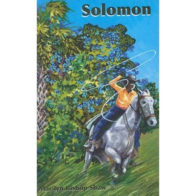 Solomon - (Florida Historical Fiction for Youth) by  Marilyn Bishop Shaw (Paperback)