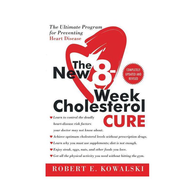 The New 8-Week Cholesterol Cure - by  Robert E Kowalski (Paperback), 1 of 2