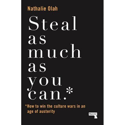 Steal as Much as You Can - by  Nathalie Olah (Paperback)