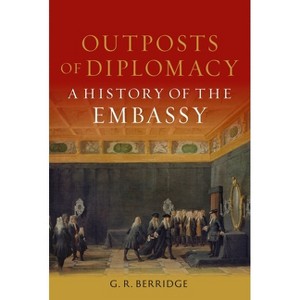 Outposts of Diplomacy - by  G R Berridge (Hardcover) - 1 of 1