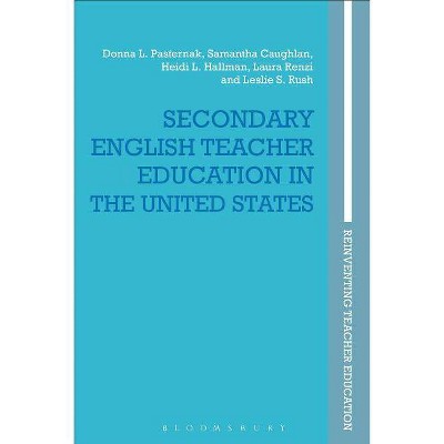 Secondary English Teacher Education in the United States - (Reinventing Teacher Education) (Hardcover)