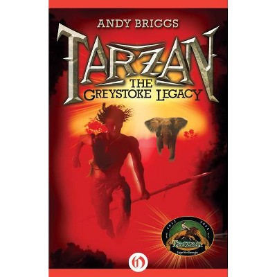 The Greystoke Legacy - (The Tarzan Trilogy) by  Andy Briggs (Paperback)