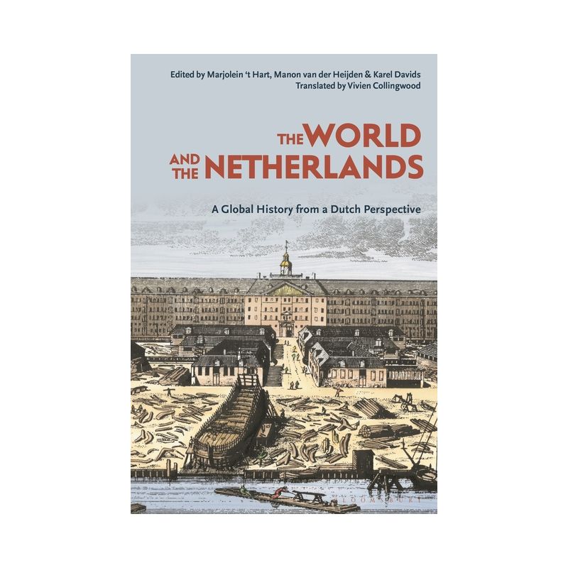 The World and the Netherlands - by  Karel Davids & Marjolein 'T Hart & Manon Van Der Heijden (Paperback), 1 of 2